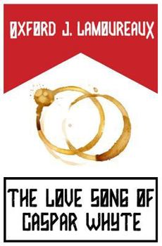 The Love Song of Caspar Whyte