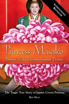Paperback Princess Masako: Prisoner of the Chrysanthemum Throne Book