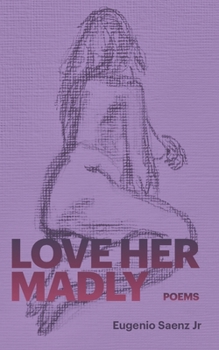 Paperback Love Her Madly: Poems Book