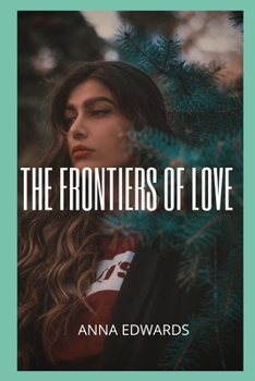 The frontiers of love: Sex adventures and fantasies, sex story compilations, intimate and erotic memories, sex stories for adults, dating and