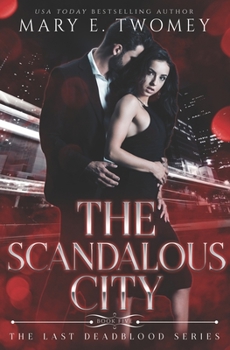 The Scandalous City - Book #5 of the Last Deadblood