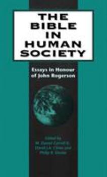 Hardcover The Bible in Human Society: Essays in Honour of John Rogerson Book