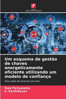 Paperback Um esquema de gestão de chaves energeticamente eficiente utilizando um modelo de confiança [Portuguese] Book