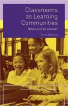 Paperback Classrooms as Learning Communities: What's In It For Schools? Book