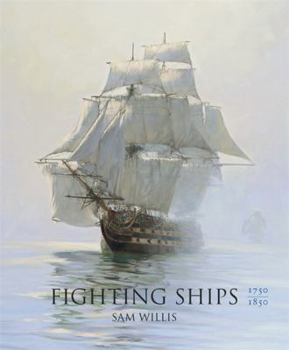 Hardcover Fighting Ships 1750-1850 by Sam Willis (2007-10-25) Book