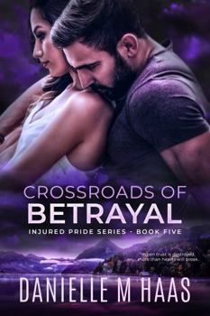Crossroads of Betrayal (Injured Heroes Series) - Book #5 of the Injured Heroes