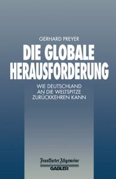Paperback Die Globale Herausforderung: Wie Deutschland an Die Weltspitze Zurückkehren Kann [German] Book
