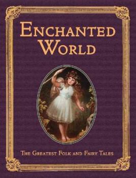 Paperback The Enchanted World: The Greatest Folk & Fairy Tales Book