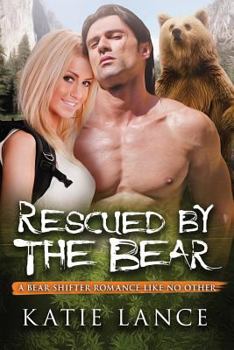 Paperback Rescued By The Bear: A Shifter Romance With Real Bite Book