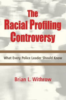 Paperback The Racial Profiling Controversy: What Every Police Leader Should Know Book