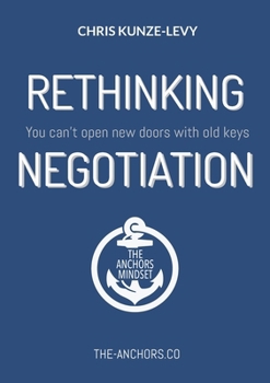 Paperback Rethinking Negotiation: You can't open new doors with old keys Book