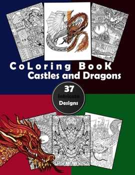 Paperback Coloring Book Castles and Dragons: 37 Intricate Designs Book