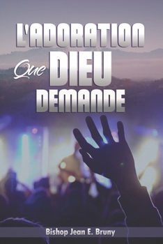 Paperback L' Adoration Que Dieu Demande [French] Book