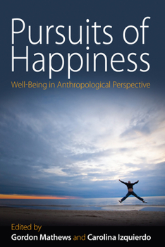 Paperback Pursuits of Happiness: Well-Being in Anthropological Perspective Book