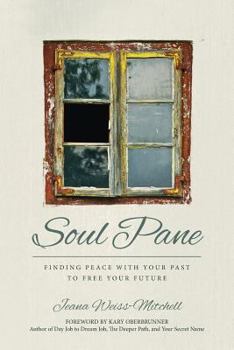 Paperback Soul Pane: Finding Peace with your Past to Free your Future Book