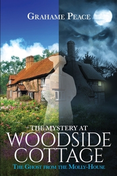 Paperback The Mystery at Woodside Cottage.: The Ghost from the Molly-House. Book