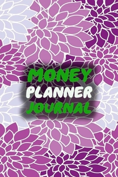 Money Planner Journal: Floral 52 Weeks or 365 Days Budget Management Organizer Notebook  To Debt Out or Passive Income | Purple Flowers Print