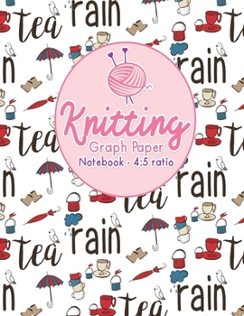 Paperback Knitting Graph Paper Notebook - 4: 5 Ratio: Knitters Journal, Knitting Design Grid, Knitting Graphs, Asymmetric Knitting Designs Pages, Cute London Co Book