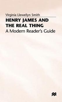 Hardcover Henry James and the Real Thing: A Modern Reader's Guide Book