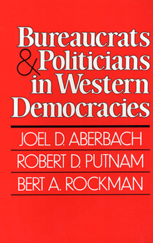 Paperback Bureaucrats and Politicians in Western Democracies Book