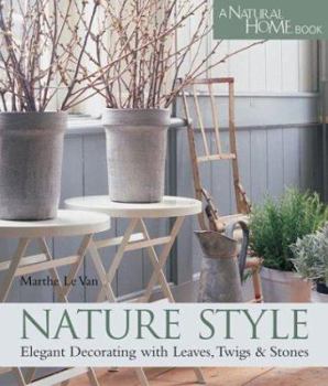Paperback Nature Style: Elegant Decorating with Leaves, Twigs & Stone Book