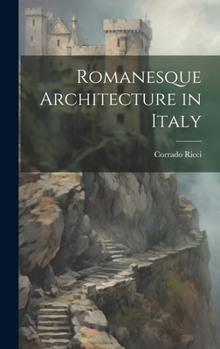 Hardcover Romanesque Architecture in Italy Book