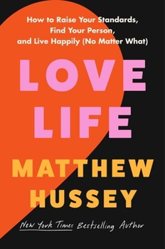 Hardcover Love Life: How to Raise Your Standards, Find Your Person, and Live Happily (No Matter What) Book