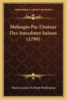 Paperback Melanges Par L'Auteur Des Anecdotes Suisses (1799) [French] Book