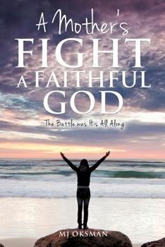 Paperback A Mother's Fight A Faithful God Book