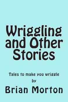 Paperback Wriggling and Other Stories Book