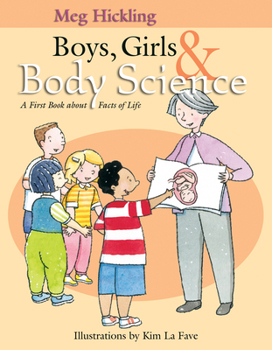 Hardcover Boys, Girls & Body Science: A First Book about Facts of Life Book