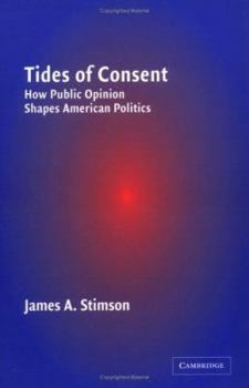 Paperback Tides of Consent: How Public Opinion Shapes American Politics Book