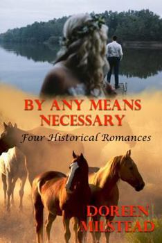 Paperback By Any Means Necessary: Four Historical Romances Book