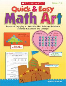 Paperback Quick & Easy Math Art: Dozens of Engaging Art Activities That Build and Reinforce Essential Math Skills and Concepts Book