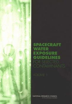 Paperback Spacecraft Water Exposure Guidelines for Selected Contaminants: Volume 1 Book