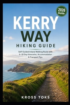 Kerry Way Hiking Guide: Self-Guided Ireland Walking Route with 6–10 Day Itineraries, Accommodation & Transport Tips