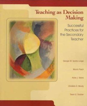 Paperback Teaching as Decision Making: Successful Practices for the Secondary Teacher Book