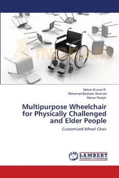 Paperback Multipurpose Wheelchair for Physically Challenged and Elder People Book