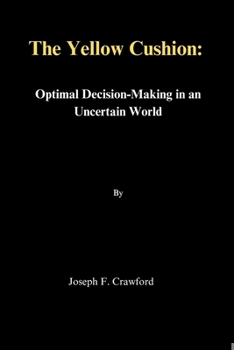 Paperback The Yellow Cushion: Optimal Decision-Making in an Uncertain World [Large Print] Book