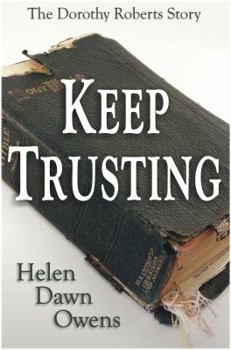 Paperback Keep Trusting - The Dorothy Roberts Story Book