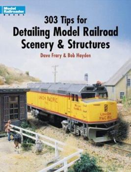 Paperback 303 Tips for Detailing Model Railroad Scenery and Structures Book