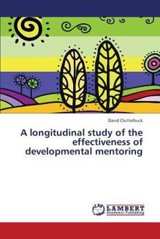 Paperback A Longitudinal Study of the Effectiveness of Developmental Mentoring Book