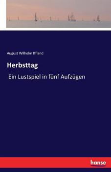 Herbsttag: Ein Lustspiel in 5 Aufz�gen