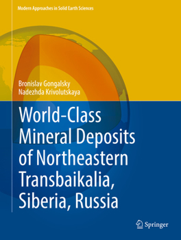 Hardcover World-Class Mineral Deposits of Northeastern Transbaikalia, Siberia, Russia Book