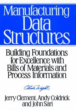 Hardcover Manufacturing Data Structures: Building Foundations for Excellence with Bills of Materials and Process Information Book