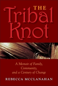 Paperback The Tribal Knot: A Memoir of Family, Community, and a Century of Change Book
