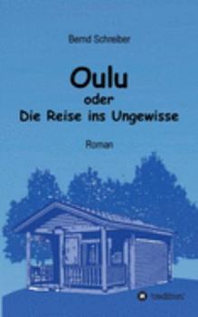 Paperback Oulu oder Die Reise ins Ungewisse [German] Book