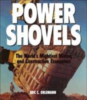 Hardcover Power Shovels: The World's Mightiest Mining and Construction Excavators Book