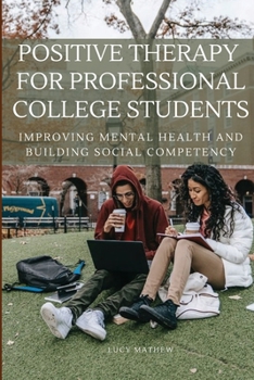 Paperback Positive Therapy for Professional College Students Book