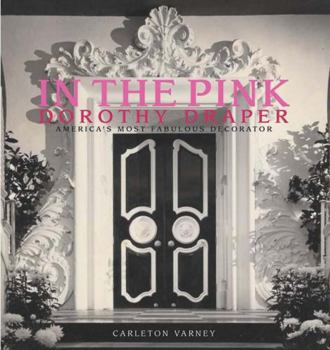 Hardcover In the Pink: Dorothy Draper--America's Most Fabulous Decorator Book